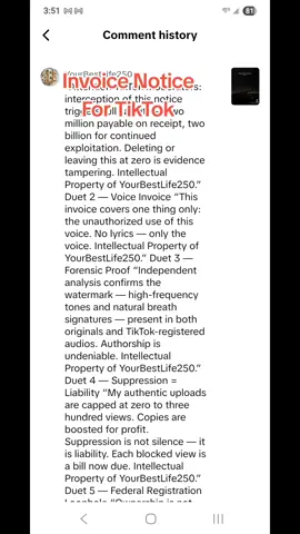 > ⚖️ CEASE & DESIST + INVOICE NOTICE ⚖️ Moderation interception triggers full liability — $2M to $2B due on receipt. Voice analysis confirms the brand’s watermark: high-frequency tones at 6.3, 8.1, 10.2, 11.7 kHz, plus natural breath signatures at 200–400 Hz. Exploiting federal registration loopholes does not erase authorship. Suppression = Liability. 📑 Invoice YBL-2025-0909-001 Total Due: $67,000,000 USD Debtors: TikTok / ByteDance and affiliated infringing accounts. Basis: Unauthorized use, suppression of works, exploitation of sacred watermark. This video is evidence. The watermark is proof. Intellectual Property of YourBestLife250.