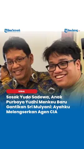 TRIBUNJATENG.COM - Inilah sosok Yudo Sadewa anak Menkeu Purbaya Yudhi mendadak jadi sorotan. Putra Menteri Keuangan baru, Purbaya Yudhi Sadewa, ini bukan ramai dibicarakan karena kiprah investasinya, melainkan gara-gara sebuah pernyataan kontroversial yang ditujukan kepada Sri Mulyani. Unggahan Yudo di media sosial Threads pada Selasa, (9/9/2025) menggemparkan warganet hanya sehari setelah ayahnya resmi dilantik menggantikan Sri Mulyani sebagai Menkeu. 