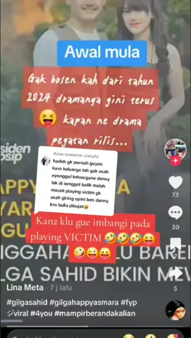 Membalas @cindyifa loe kagak perlu PLAYING VICTIM 🤣🤣😂😂😂
