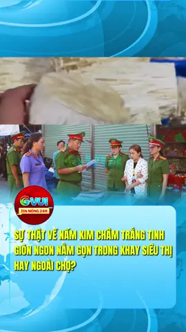 Sự thật về nấm kim châm tôi vừa ăn?#xuhuong #gvui #gavuitv #tintuc #fyp 