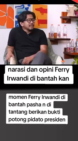 momen opini dan narasi Ferry Irwandi tanpa bukti di bantah pasha..pasha jg menyuruh Ferry menunjukan bukti potongan pidato presiden dan jlas sja Ferry TDK BS menunjukan bukti tersebut#ferryirwandi#rakyatindonesia #keadilan#narasi#demokrasi