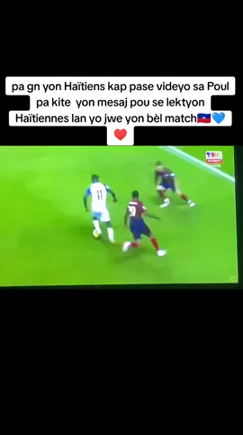#haïti cheri annale Nou pap dekouraje avèk foutbòl plus konfyans 🇭🇹💙❤️