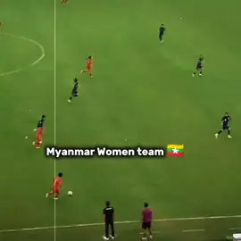 Myanmar 💪🇲🇲 #UnitedBurma #football #Women #Myanmarfootball #foryoupage 