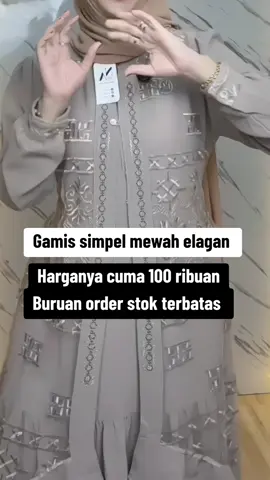 Gamis simpel mewah elagan harganya cuma 100 ribuan #gamissimple #gamiselegan #gamismewah #ootdfashion #rekomendasi 