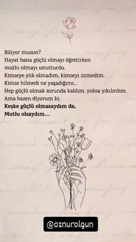 #keşke #mutluolmakistiyorum #güçlüolmak #yoruldum #hayat 