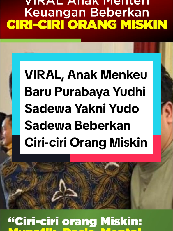 VIRAL Anak Menteri Keuangan Baru Yudo Sadewa Beberkan Ciri-Ciri Orang Miskin  Viral anak Purbaya Yudhi Sadewa, Kenteri Meuangan yang baru yakni Yudo Sadewa beberkan ciri-ciri orang miskin yang menuai kontroversi dan kegeraman masyarakat #yudosadewa #yudhosadewa #purbayayudhisadewa #anakmenkeubaru #orangmiskin 