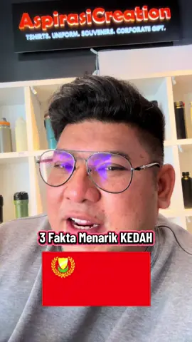 3 Fakta menarik berkenaan dengan negeri kedah