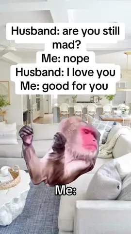 Husband: are you still  mad? Me: nope  Husband: I love you  Me: good for you  #marriagehumor #marriagelife #marriagetok #marriagecomedy #husbandwifecomedy 