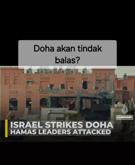 Doha akan bertindak balas thd Israel? Kerana kedaulatan Qatar telah dicabar. Paling minimum janji Doha nak beri hadiah jet Boeing 777 kpd Trump tu di tangguh atau batal terus! Padan muko Trump. 