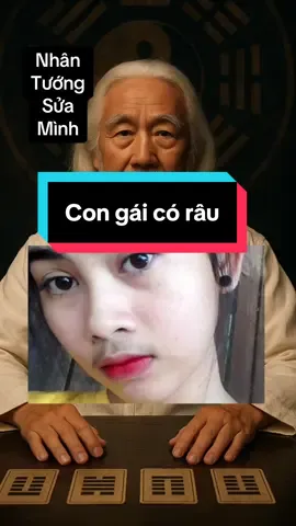 Con gái có râu – tướng lạ, vận lận đận. Hiểu để sửa, chứ đừng buông xuôi. #nhantuong #tinhduyen #phongthuy #thayboi #minhtrietphuongdong 