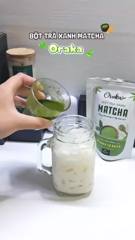 Bột trà xanh Matcha hương Nhài Oraka 🍃 #oraka #bottraxanhmatcha #matchalatte #tuyenpham0109 