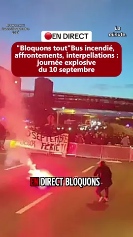 🔴EN DIRECT  : Bloquons tout : affrontements,interpellations : journée explosive du 10 septembre.  mouvement bloquons tout : La France paralysée .  #actualite #endirect #bloquonstout #manifestation #france 