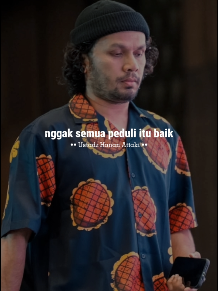 tidak semua peduli itu baik. #hananattaki #ustadzhananattaki #ayahamanah #ayahamanahsharingtime #kajianustadzhananattaki 