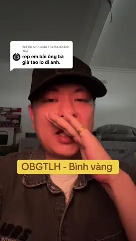 Trả lời @Ba Khánh Thỏ đây nhé  #rap #bìnhgold #obgtlh #ongbagiataolohet #cover