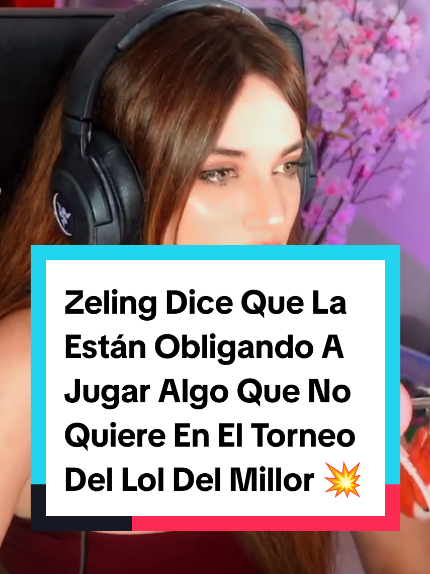 Zeling Dice Que La Están Obligando A Jugar Algo Que No Quiere En El Torneo Del Lol Del Millor #zeling #elmillor #leagueoflegends #elmillorinvitational #xokas 