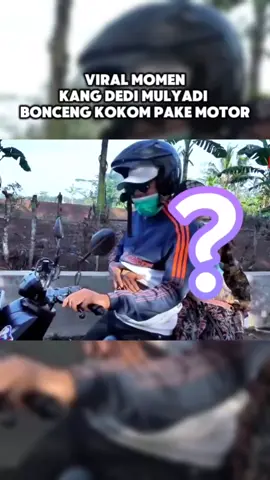 Kang Dedi Bonceng Kokom 🤭🤭 #kdm #kangdedimulyadi #bapakaing #kokom #ambuanne 