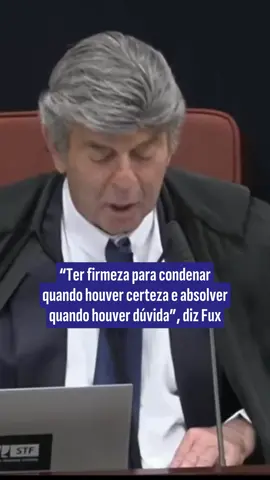 O ministro Luiz Fux também destacou no início de seu voto que o juiz precisa 