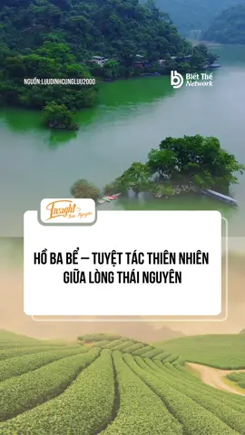 Ở Thái Nguyên mà chưa 1 lần đi Hồ Ba Bể giơ tay 🙌🏻 #insightthainguyen #thainguyen #thainguyenvivu #hobabe #backan 