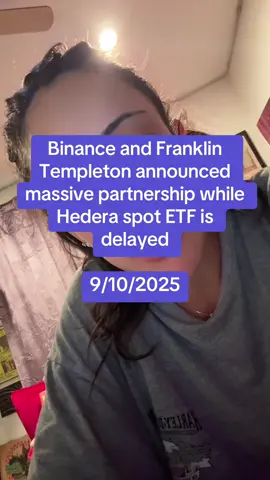 Binance and Franklin Templeton announced massive partnership while Hedera spot ETF is delayed 9/10/2025 #binance #hedera #crypto #finance #cryptocurrency 