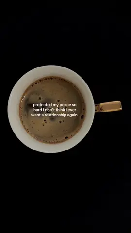 protected my peace so hard i don't think i ever want a relationship again #coffee #coffeetok #healing #selflove #relationships 