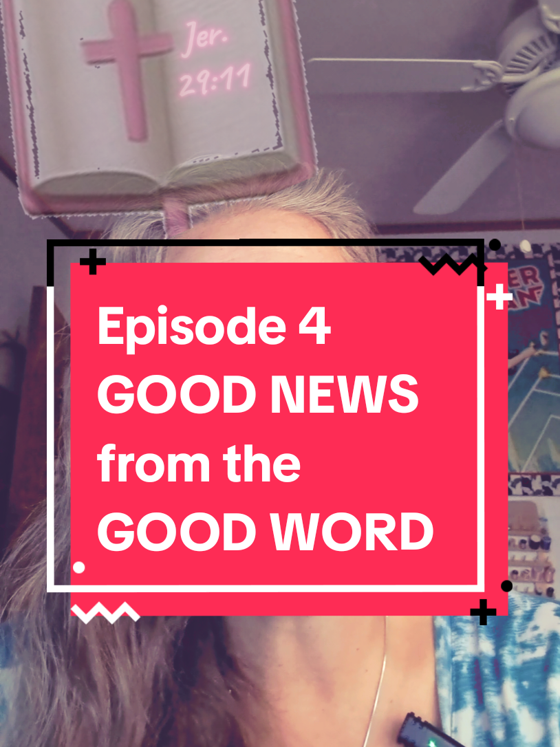 GOOD NEWS from the GOOD WORD- episode 4 #genx4christ #childofgod #dailydevotional #encouragement #christiansoftiktok 