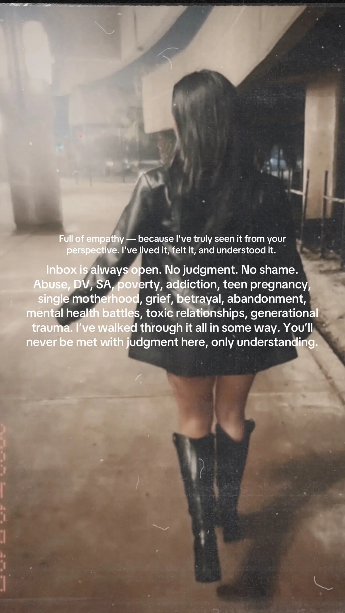 I don’t speak on my past for pity—I speak so no one feels like they’re the only one. Healing is messy, but you don’t have to go through it alone. My inbox is always open 