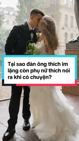 Tại sao đàn ông thích im lặng còn phụ nữ thích nói ra  #docsachmoingay #baihoccuocsong #tinhyeu #danongsaohoadanbasaokim 
