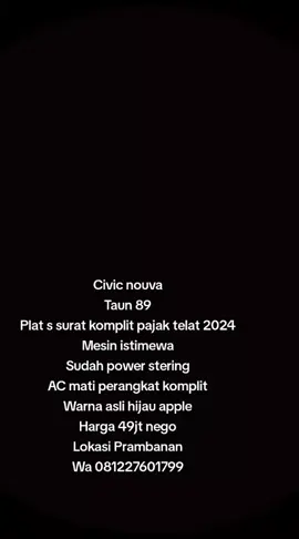 Civic nouva Taun 89 Plat s surat komplit pajak telat 2024 Mesin istimewa Sudah power stering AC mati perangkat komplit Warna asli hijau apple Harga 49jt nego Lokasi Prambanan Wa 081227601799
