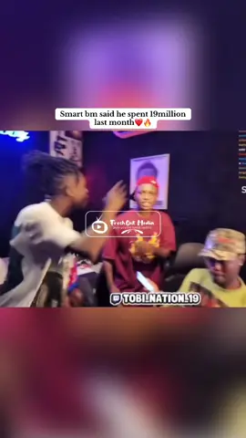 Smart bm spent 19meter last month @SMART BM❤️🚀 @Thug Boy #smartbm #tobination HI TIKTOK TEAM/SUPPORTER ANYTHING SAID OR WAS DISPLAYED IN THIS VIDEO WAS JUST FOR FUN AND ENTERTAINMENT,THIS PAGE DOESN'T SUPPORT VIOLENCE OR BULLYING THANK YOU.FAKE SITUATION FAKE WORDS ⚠️