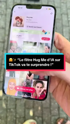 🤗✨ “Le filtre Hug Me d’IA sur TikTok va te surprendre !” #hugme #AItrend #filtreTikTok #raouflifestyle #pourtoi