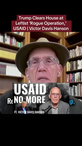 Trump Clears House at Leftist ‘Rogue Operation,’ USAID | Victor Davis Hanson #new #thedailyshow #america #usa #ustiktok🇺🇸 