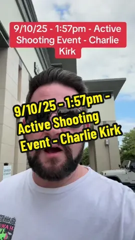 9/10/25 - 1:57pm - Active Shooting Event - Charlie Kirk #news #shooting #charliekirk #utah #beeakingnews