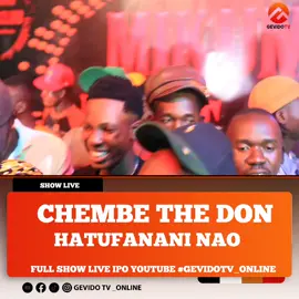 Anaitwa chembe The Don Usiku Wa Munta Dee CHAMANZI MIKUMI Full Show Live Ipo YouTube #gevidotvonline 