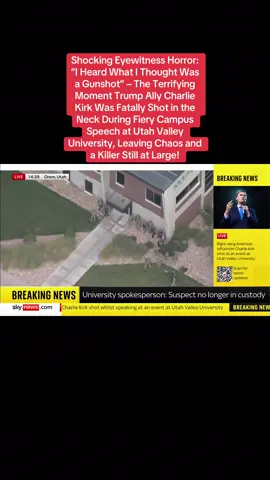 Shocking Eyewitness Horror: “I Heard What I Thought Was a Gunshot” – The Terrifying Moment Trump Ally Charlie Kirk Was Fatally Shot in the Neck During Fiery Campus Speech at Utah Valley University, Leaving Chaos and a Killer Still at Large! #CharlieKirk #CampusShooting #BreakingNews ©️ @Sky News 