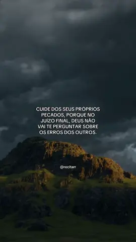 CUIDE DOS SEUS PRÓPRIOS PECADOS, PORQUE NO JUÍZO FINAL, DEUS NÃO VAI TE PERGUNTAR SOBRE OS ERROS DOS OUTROS. #fouryou #frasesmotivadoras #monetizartiktok #explore #frasesdeamor 