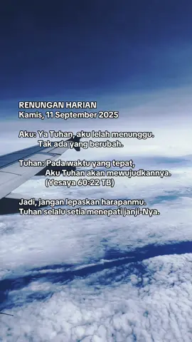 Jadi, jangan lepaskan harapanmu. Tuhan selalu setia menepati janji-Nya. #fyp #rohanikristen #christinme #foryoupage #inspirasikristen 