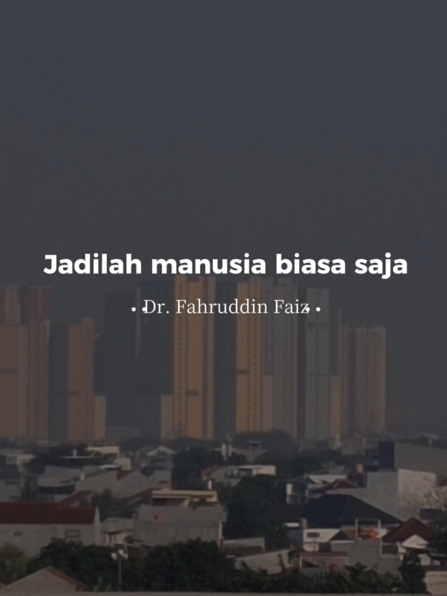 jadi manusia biasa saja #ustfahrudinfaiz 
