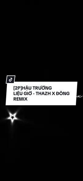 #CapCut Hậu trường | Liệu giờ - Thazh x Đông Remix📍#xh #nhachaymoingay #x2phng
