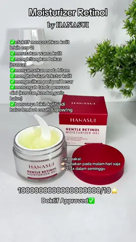 Hanasui emang ga usah diraguin lagi kualitasnya bagus bangett woyy💯💯😭🫶🏻#hanasui #moisturizer #moisturizerretinol #retinolhanasui #retinol 