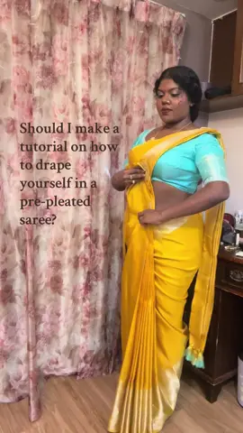 Should I make a tutorial on how to drape yourself in a pre-pleated saree? 