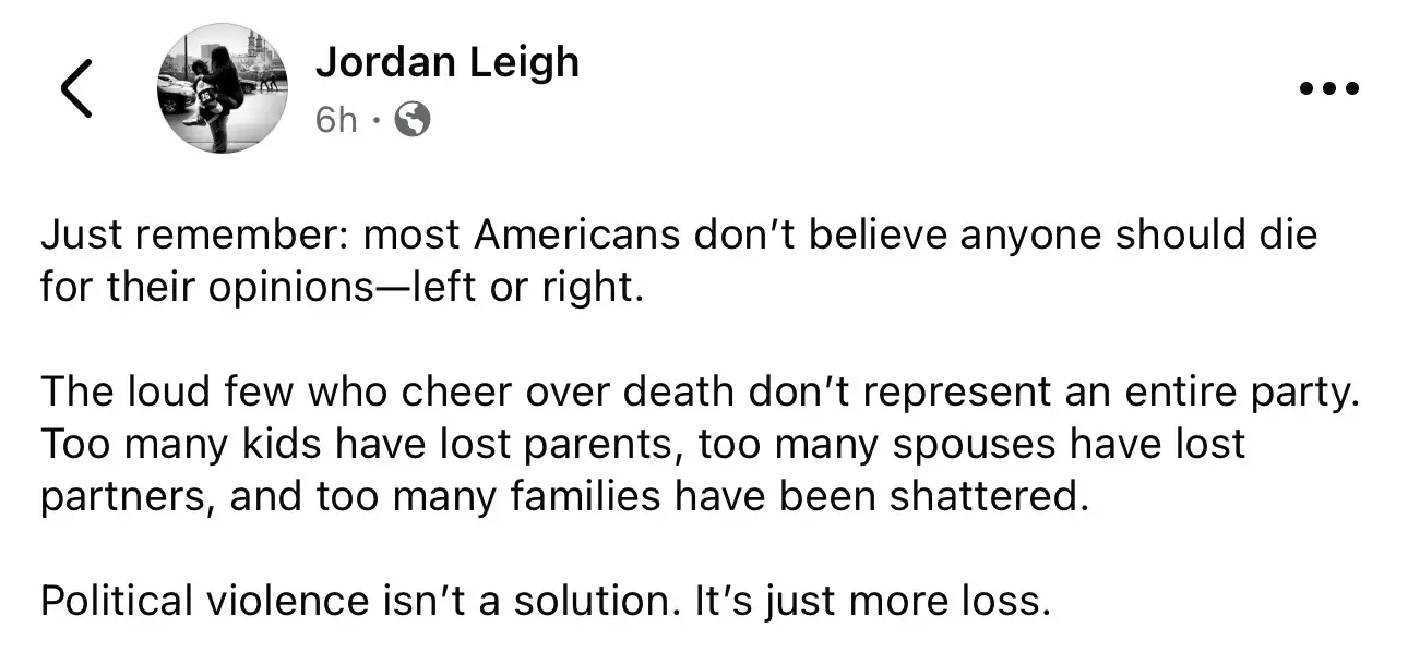 If you celebrate the loss of human life for having THEIR own opinions please unfollow me. I choose to sit at tables with people who think differently than I do, intentionally. I refuse to surround myself with only like minded individuals because there’s no growth there, there’s no progress.  Too many lives were lost today, but I only see one of those losses being openly celebrated, mocked and justified.  There is NO justification. I know most Americans are not the loud ones cheering on loss of life, but the reality is there should be NONE.  Too many kids, too many families, too many spouses, too many humans are no longer with us and there’s nothing that makes that okay. My heart goes out to every child, every spouse and every family who is hurting and missing a loved one. It’s never okay. Even if we can’t agree on the solution, we should all be able to agree that loss of life IS NOT OKAY.