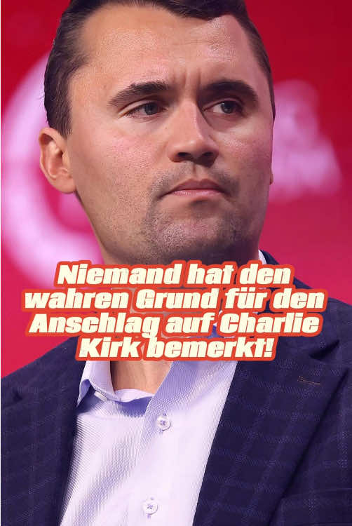 Niemand hat den wahren Grund für den Anschlag auf Charlie Kirk bemerkt!#germany #charliekirk #donaldtrump #us #assassinate #tik_tok #fyp 