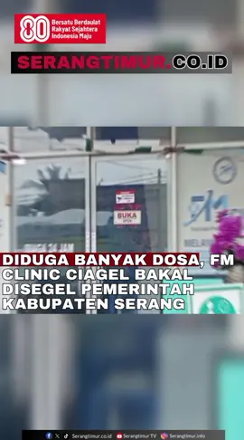 Diduga Banyak Dosa, FM Clinic Ciagel Bakal Disegel Pemerintah Kabupaten Serang #fmclinic #hukrim #kesehatan #serangbanten #desa 