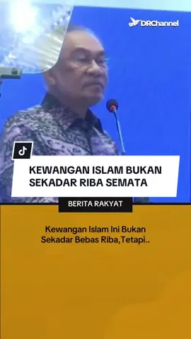 Datuk Seri Anwar Ibrahim menegaskan kewangan Islam tidak boleh dilihat sekadar sebagai sistem patuh syariah bebas riba semata-mata.  #kewangan #islam #bukan #riba #semata 
