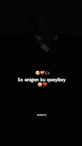 Qeyrkana ka jecel…😩❤️🫶🏽#ᑌᑭᗪᑌᒪᒪᗩᕼꭵ🤴🏻🧸🚾 #somalilyrics🌺😕💎 #jawi_bila🌊❤️🌴 