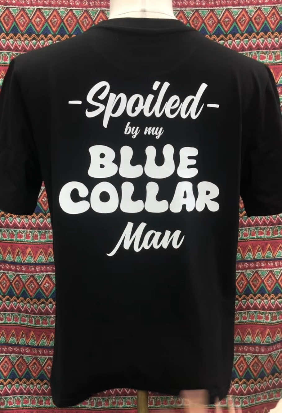 Spoiled By My Blue Collar Man Shirt 