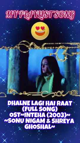 like..support..& share.. LOVE SONG FOR YOU..❤️❤️ #dhalnelagihairaat #inteha #ashmitpatel #nauheedcyrusi #vidyamalvade 
