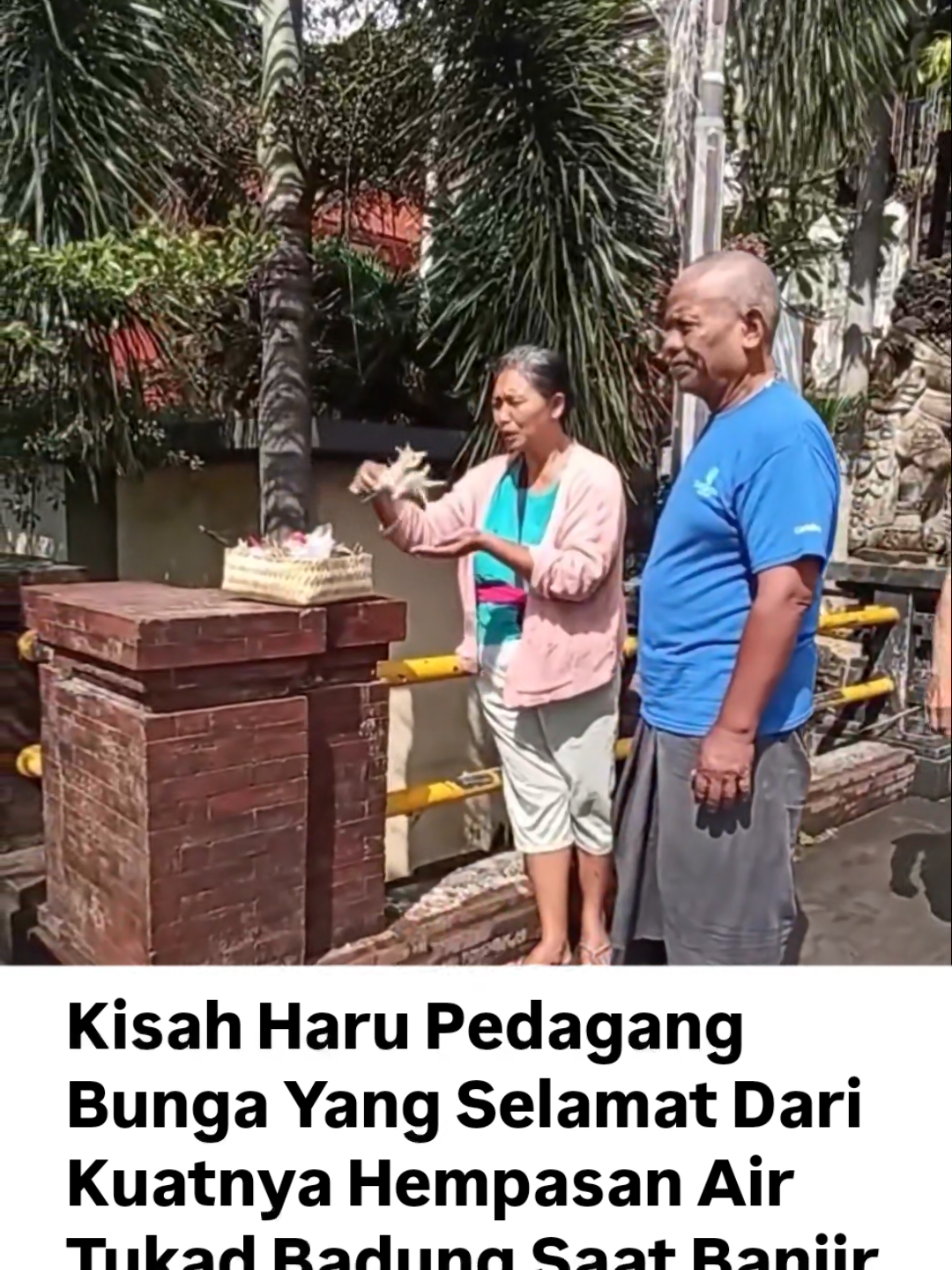 I Gusti Agung Sintawati asal Sibang Badung Utara, yang setiap harinya jualan bunga dikawasan Jalan Gajah Mada masih mengalami trauma berat, Kamis (11/9). Saat terhempas banjir bandang posisinya baru menata dagangan bunganya dipinggiran jembatan Jalan Gajah Mada. Sekitar jam 4 pagi, pada Rabu (10/9) tiba tiba dirinya ditabrak air yang sangat kuat hingga tersempas, Kamis (11/9). Syukurnya dia bisa menyelamat diri dengan berpegangan pada besi jembatan Gajah Mada hingga akhirnya diselamatkan warga. Syukurnya dapat pegangan kuat di besi pagar yang membuatnya selamat dari maut bencana banjir bandang, ujarnya sambil menangis mengingat perjuangannya pagi itu. Dengan membawa Pejati (salah satu jenis banten persembahan dalam agama Hindu di Bali yang melambangkan kesungguhan hati dalam melaksanakan upacara dan permohonan keselamatan) berucap syukur kepada Tuhan yang telah melindungi. Dari pagi pagi tadi Tepat dimana dia terselamat dari maut melakukan ritual persembahyangan cara Hindu. Dengan tangisan haru akan keselamatan, berkali kali mengucapkan terima kasih kepada dewa sesuwunan yang telah melindunginya. Kisah haru perjuangan menyelamatkan diri sendiri ini akan selalu kenangnya dan sementara tak jualan dulu sebab masih trauma akan kondisi kemarin. Nyawanya lebih berarti dari pada uang, ungkapnya sambil menangis. Sumber @sagra.bali
