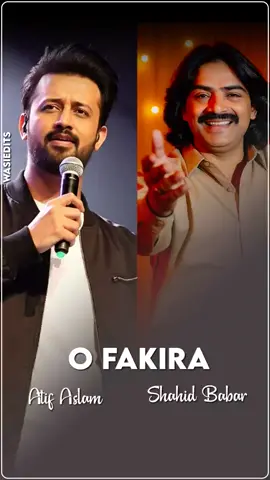 Oh Fakira - Atif Aslam - Shahid Babar Ai New Cover Song