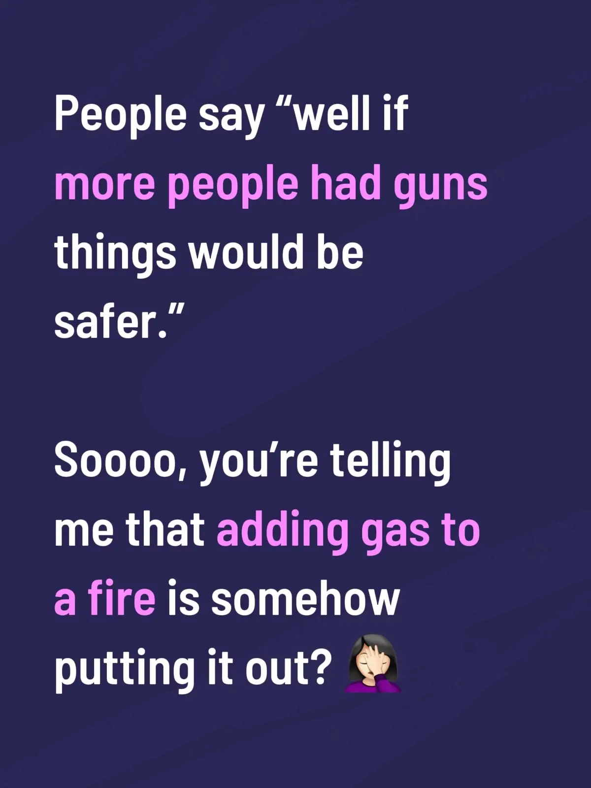 If adding more of the problem fixed the problem, gas stations would double as fire departments. 🤷🏻‍♀️  #reform #now #protectthechildren #lifeinamerica #impeachtrump 